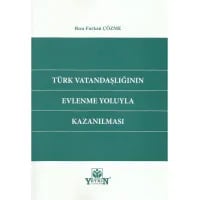Türk Vatandaşlığının Evlenme Yoluyla Kazanılması
