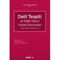 Delil Tespiti ve Diğer Geçici Hukuki Korumalar (İhtiyati Tedbir – İhtiyati Haciz)