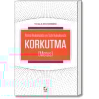 Roma Hukukunda ve Türk Hukukunda Korkutma (Metus)