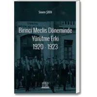 Birinci Meclis Döneminde Yürütme Erki (1920-1923)