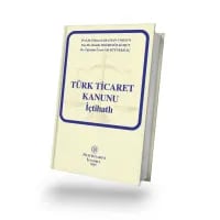 Türk Ticaret Kanunu - İçtihatlı