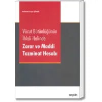 Vücut Bütünlüğünün İhlali Halinde Zarar ve Maddi Tazminat Hesabı