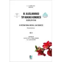 III. Uluslararası Tıp Hukuku Kongresi Bildirileri Kitabı Cilt 2 9 - 12 Ekim 2019 Antalya