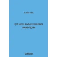 İş ve Sosyal Güvenlik Hukukunda Göçmen İşçiler