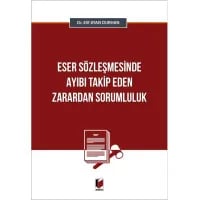 Eser Sözleşmesinde Ayıbı Takip Eden Zarardan Sorumluluk