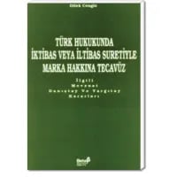 Türk Hukukunda İktibas veya İltibas Suretiyle Marka Hukukuna Tecavüz