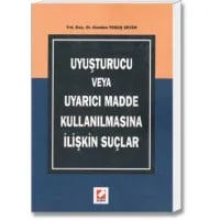 Uyuşturucu Veya Uyarıcı Madde Kullanılmasına İlişkin Suçlar