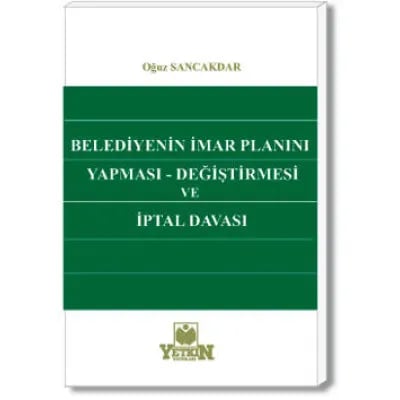 Belediyenin İmar Planı Yapması, Değiştirmesi ve İptal Davası