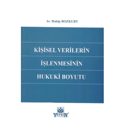 Kişisel Verilerin İşlenmesinin Hukuki Boyutu