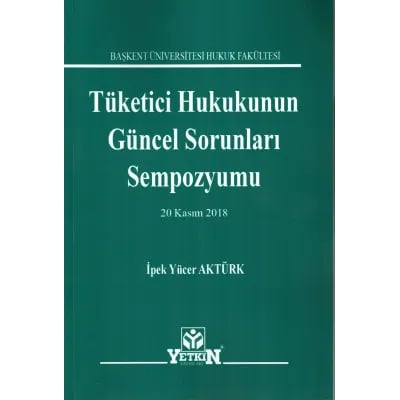 Tüketici Hukukunun Güncel Sorunları Sempozyumu  (20 Kasım 2018)