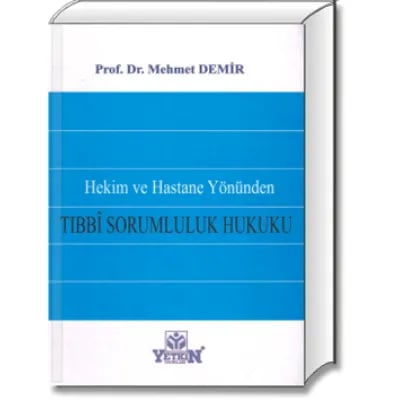 Hekim ve Hastahane Yönünden Tıbbî Sorumluluk Hukuku