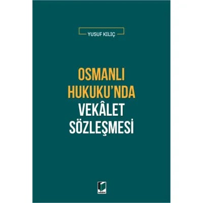 Osmanlı Hukuku'nda Vekalet Sözleşmesi