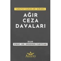 Yargıtay Kararları Işığında Ağır Ceza Davaları