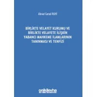 Birlikte Velayet Kurumu ve Birlikte Velayete İlişkin Yabancı Mahkeme İlamlarının Tanınması ve Tenfizi