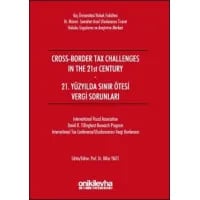 Cross-Border Tax Challenges in the 21st Century - 21. Yüzyılda Sınır Ötesi Vergi Sorunları