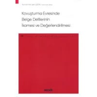  Kovuşturma Evresinde Belge Delillerinin İkamesi ve Değerlendirilmesi