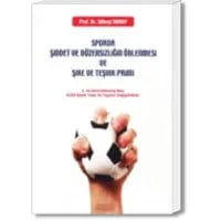 Sporda Şiddet ve Düzensizliğin, Önlenmesi, Şike ve Teşvik Primi