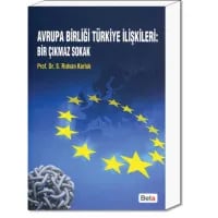 Avrupa Birliği Türkiye İlişkileri: Bir Çıkmaz Sokak
