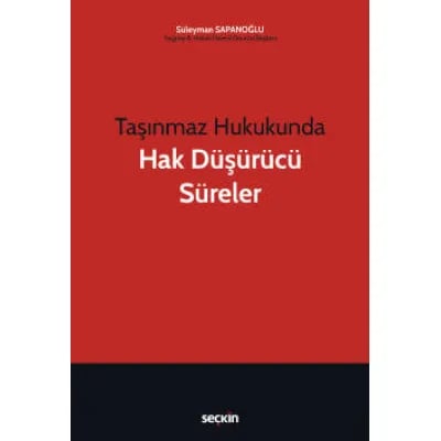 Taşınmaz Hukukunda Hak Düşürücü Süreler