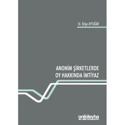 Anonim Şirketlerde Oy Hakkında İmtiyaz