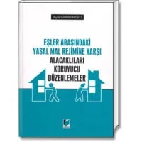 Eşler Arasındaki Yasal Mal Rejimine Karşı Alacaklıları Koruyucu Düzenlemeler
