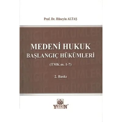 Medeni Hukuk Başlangıç Hükümleri (TMK m. 1-7)