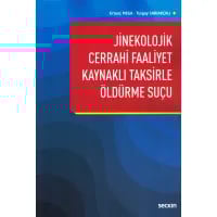 Jinekolojik Cerrahi Faaliyet Kaynaklı Taksirle Öldürme Suçu