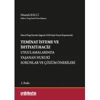 Teminat İsteme ve İhtiyati Haciz Uygulamalarında Yaşanan Hukuki Sorunlar ve Çözüm Önerileri