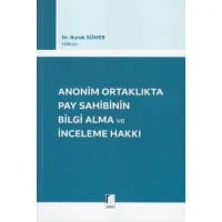 Anonim Ortaklıkta Pay Sahibinin Bilgi Alma ve İnceleme Hakkı