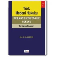 Türk Medeni Hukuku Başlangıç - Kişiler - Aile Hukuku