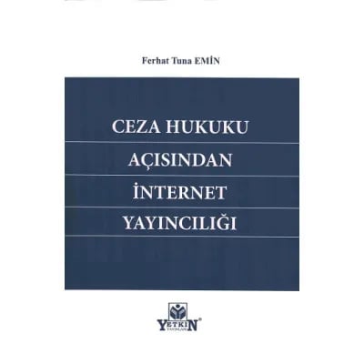 Ceza Hukuku Açısından İnternet Yayıncılığı