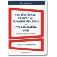 Yeni Türk Ticaret Kanunu'nun Muhasebe Mesleğine ve Uygulamalarına Etkisi