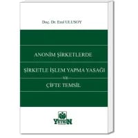 Anonim Şirketlerde Şirketle İşlem Yapma Yasağı ve Çifte Temsil