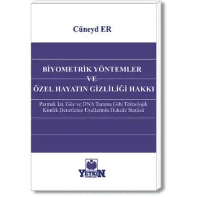 Biyometrik Yöntemler ve Özel Hayatın Gizliliği Hakkı