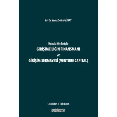 Hukuki Yönleriyle Girişimciliğin Finansmanı ve Girişim Sermayesi (Venture Capital)