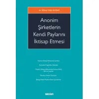Anonim Şirketlerin Kendi Paylarını İktisap Etmesi