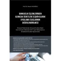 Bankacılık İşlemlerinden Alınacak Ücretlere İlişkin Olarak Uygulama Esaslarının Değerlendirilmesi
