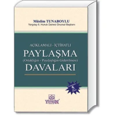 Paylaşma (Ortaklığın - Paydaşlığın Giderilmesi ve Paydaşlıktan Çıkarma) Davaları