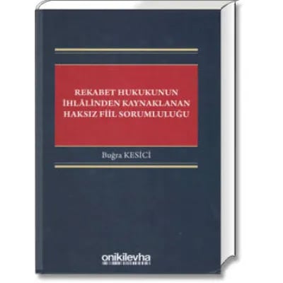 Rekabet Hukukunun İhlâlinden Kaynaklanan Haksız Fiil Sorumluluğu