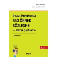 İnşaat Hukukunda 550 Örnek Sözleşme ve Teknik Şartname