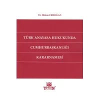 Türk Anayasa Hukukunda Cumhurbaşkanlığı Kararnamesi