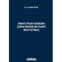 Sermaye Piyasası Hukukunda İçerden Öğrenenlerin Ticareti (Bilgi Suistimali)