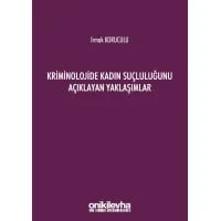 Kriminolojide Kadın Suçluluğunu Açıklayan Yaklaşımlar