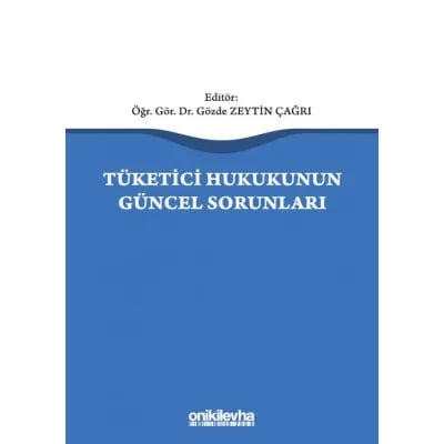 Tüketici Hukukunun Güncel Sorunları