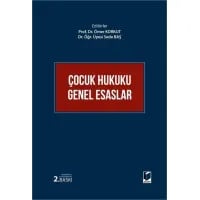 Çocuk Hukuku Genel Esaslar ve Güncel Meseleler