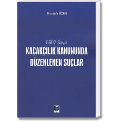 5607 Sayılı Kaçakçılık Kanununda Düzenlenen Suçlar
