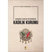 Osmanlı Hukuk Sisteminde Kadılık Kurumu