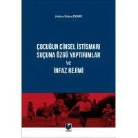 Çocuğun Cinsel İstismarı Suçuna Özgü Yaptırımlar ve İnfaz Rejimi