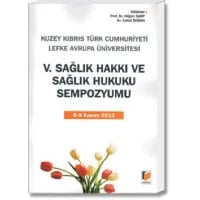 V. Sağlık Hakkı ve Sağlık Hukuku Sempozyumu(8-9 Kasım 2013)