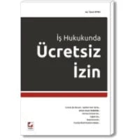 İş Hukukunda Ücretsiz İzin